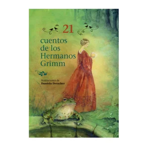 21 CUENTOS DE LOS HERMANOS GRIMM´S